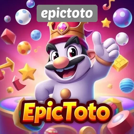 Fitur Unggulan EpicToto yang Menarik Perhatian Gamer