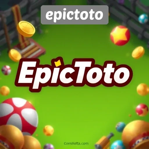 Kelebihan EpicToto Dalam Menyediakan Game Terkini